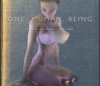 One Human, Being Comic 06 - At The Edhe 01 Porn Comics